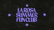 La Rosa Summer Fun Club La Rosa Summer Fun Club